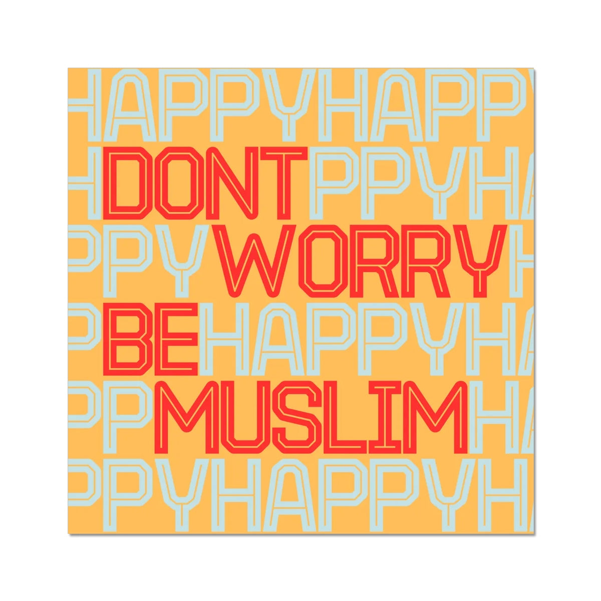 Don’t Worry Be Muslim | Art Print