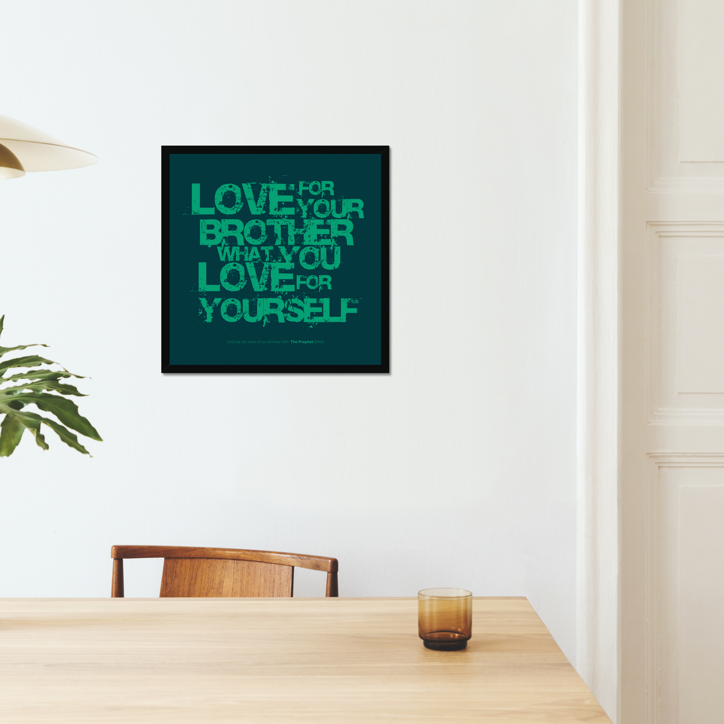 Love For Your Brother What You Love For Yourself | Art Print