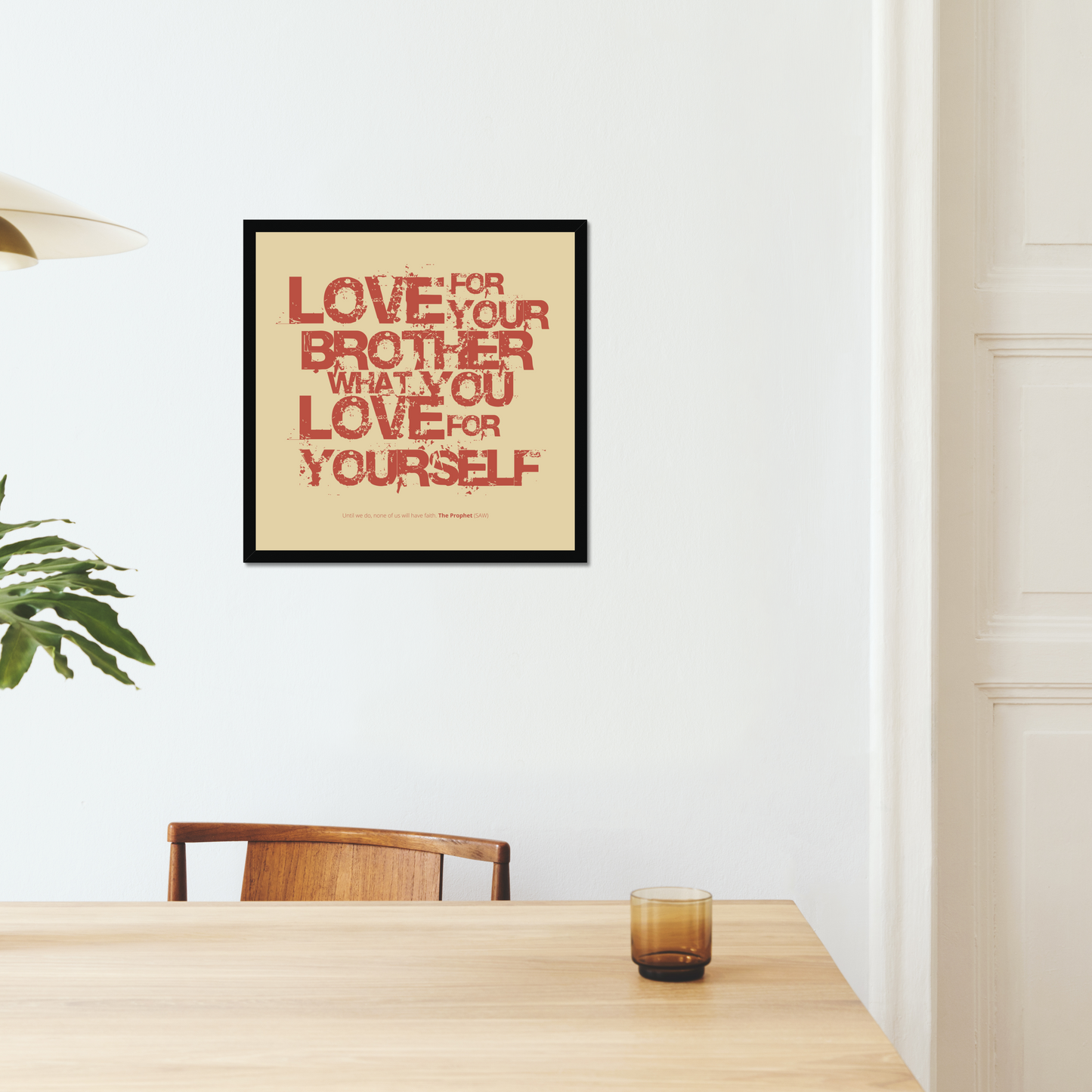 Love For Your Brother What You Love For Yourself | Art Print