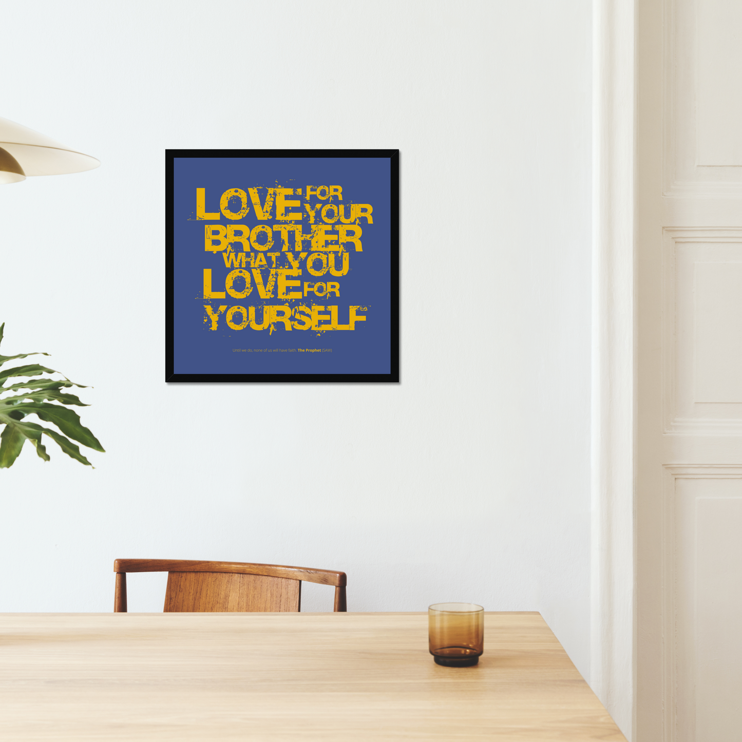 Love For Your Brother What You Love For Yourself | Art Print