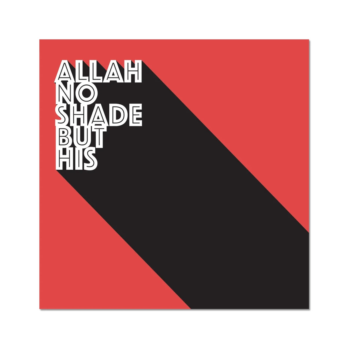 Allah No Shade But His | Art Print