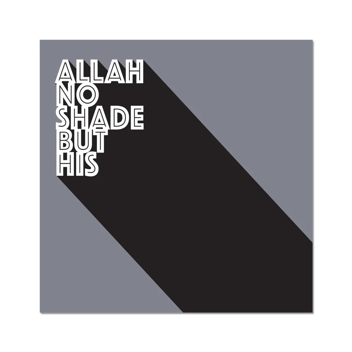 Allah No Shade But His | Art Print