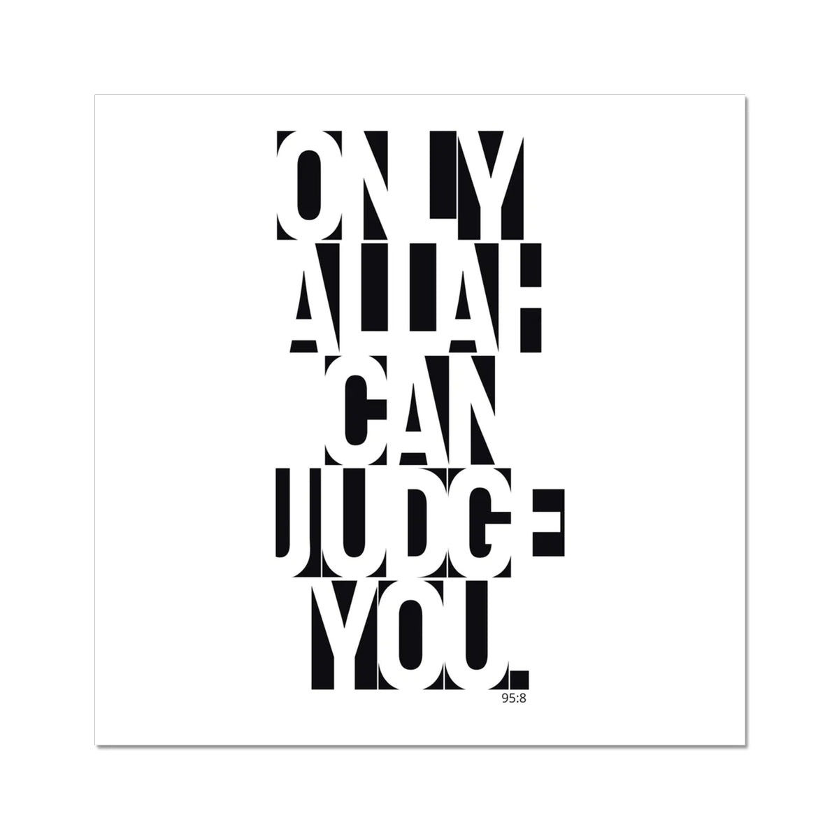 Only Allah Can Judge You | Art Print