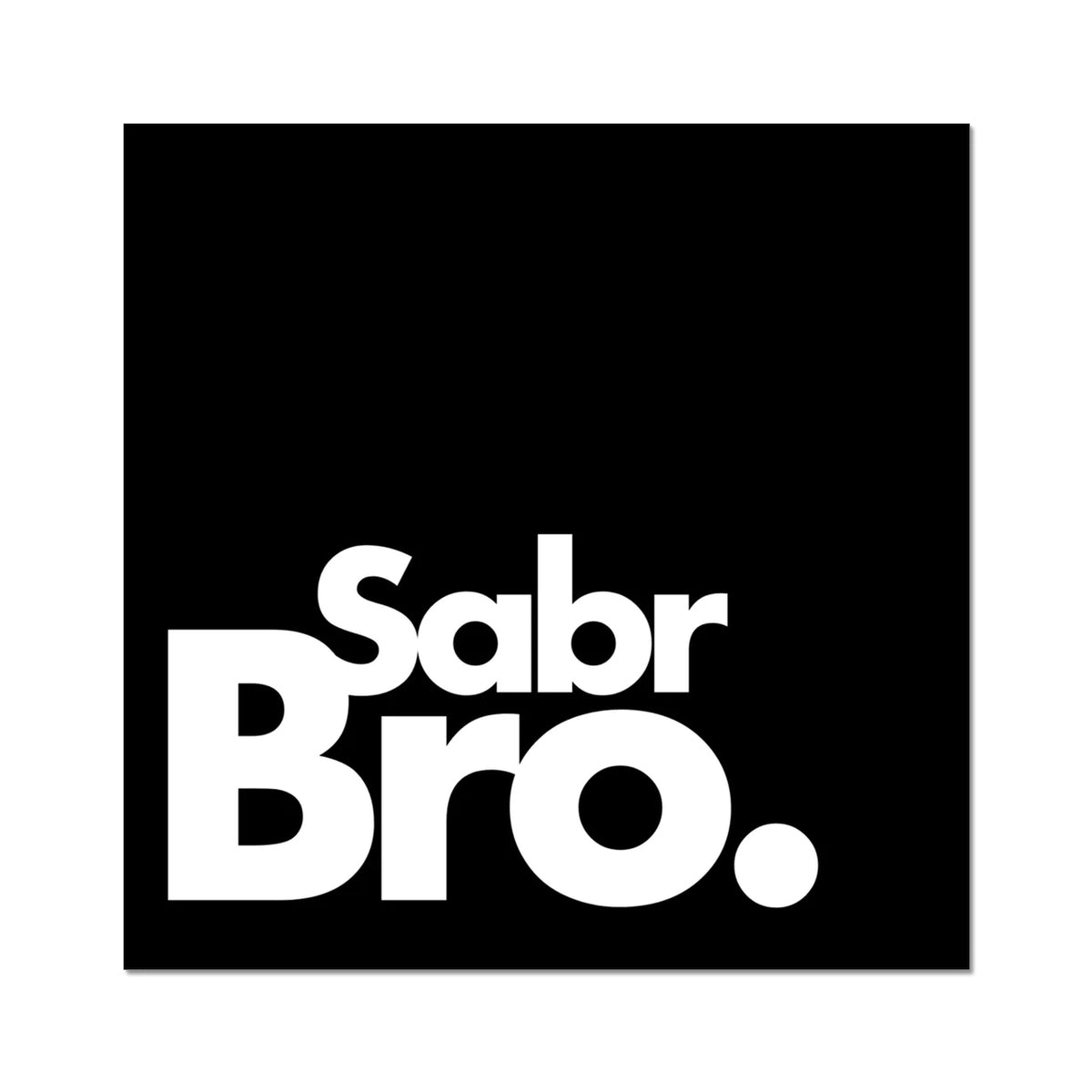 Sabr Bro | Art Print