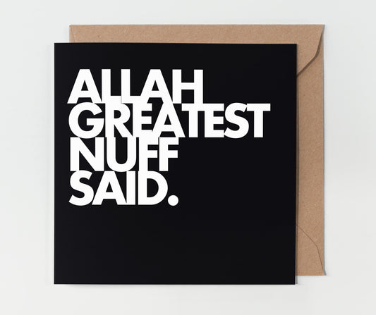 Allah Greatest Nuff Said | Contemporary Card