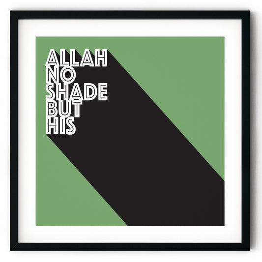 Allah No Shade But His | Art Print