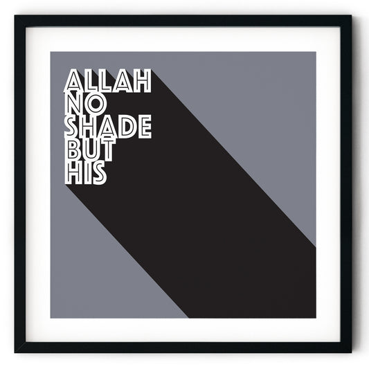 Allah No Shade But His | Art Print