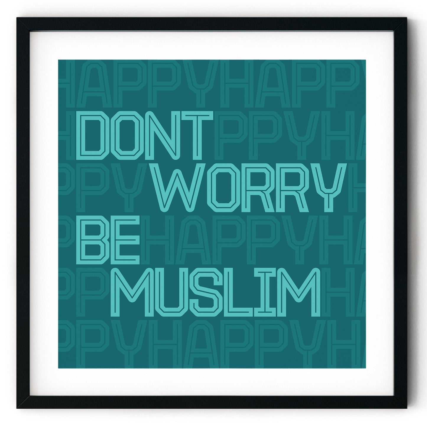 Don’t Worry Be Muslim | Art Print