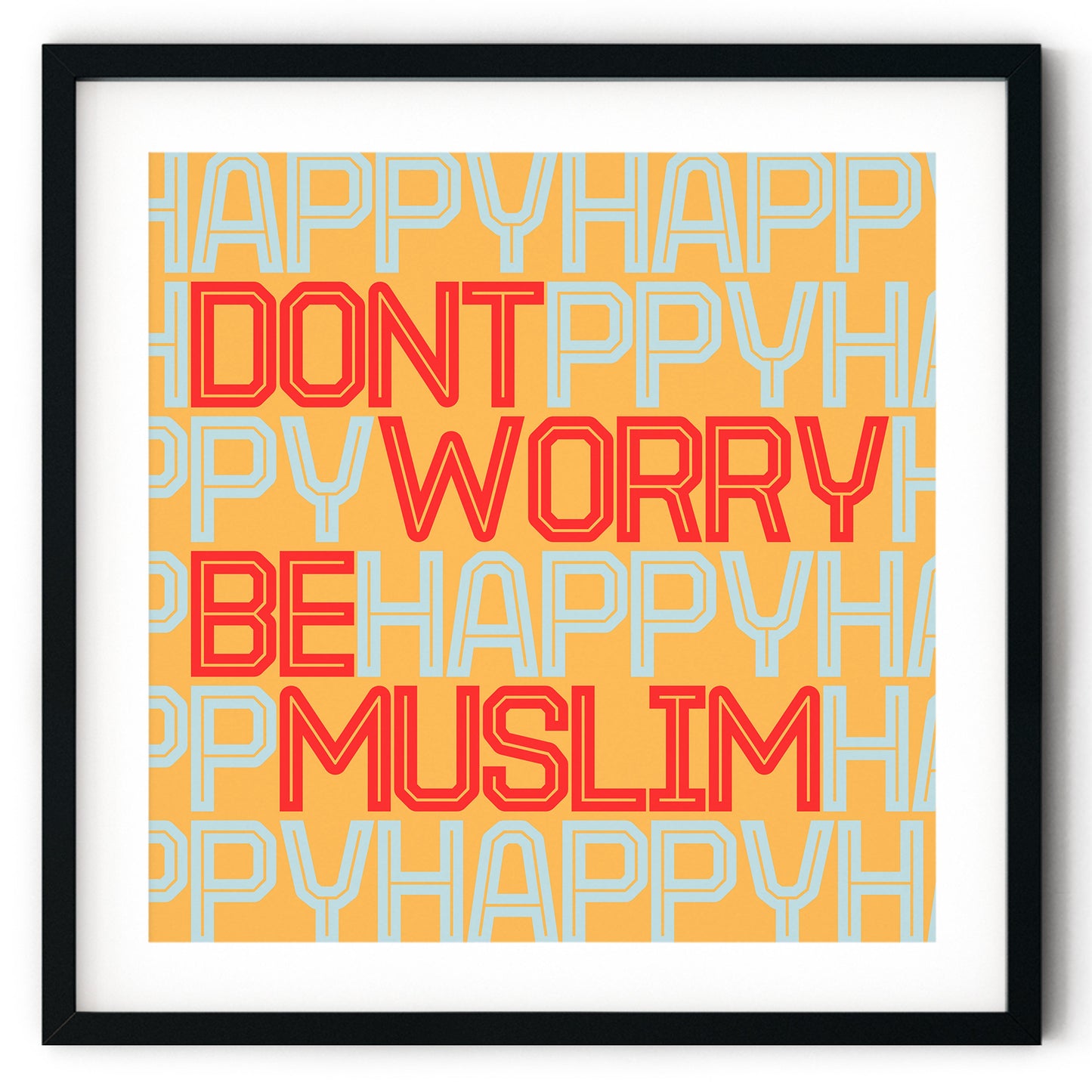 Don’t Worry Be Muslim | Art Print