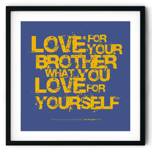 Love For Your Brother What You Love For Yourself | Art Print