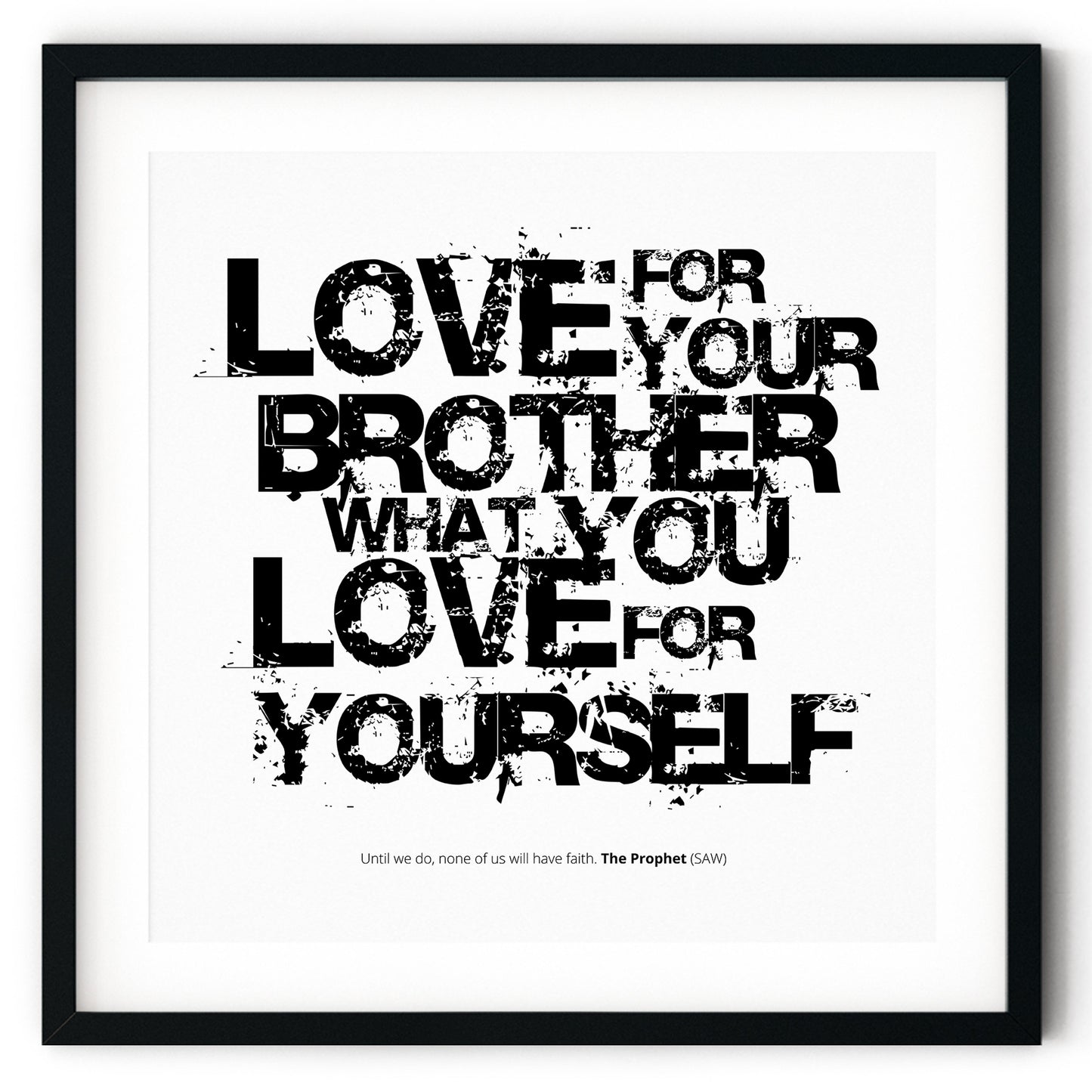 Love For Your Brother What You Love For Yourself | Art Print