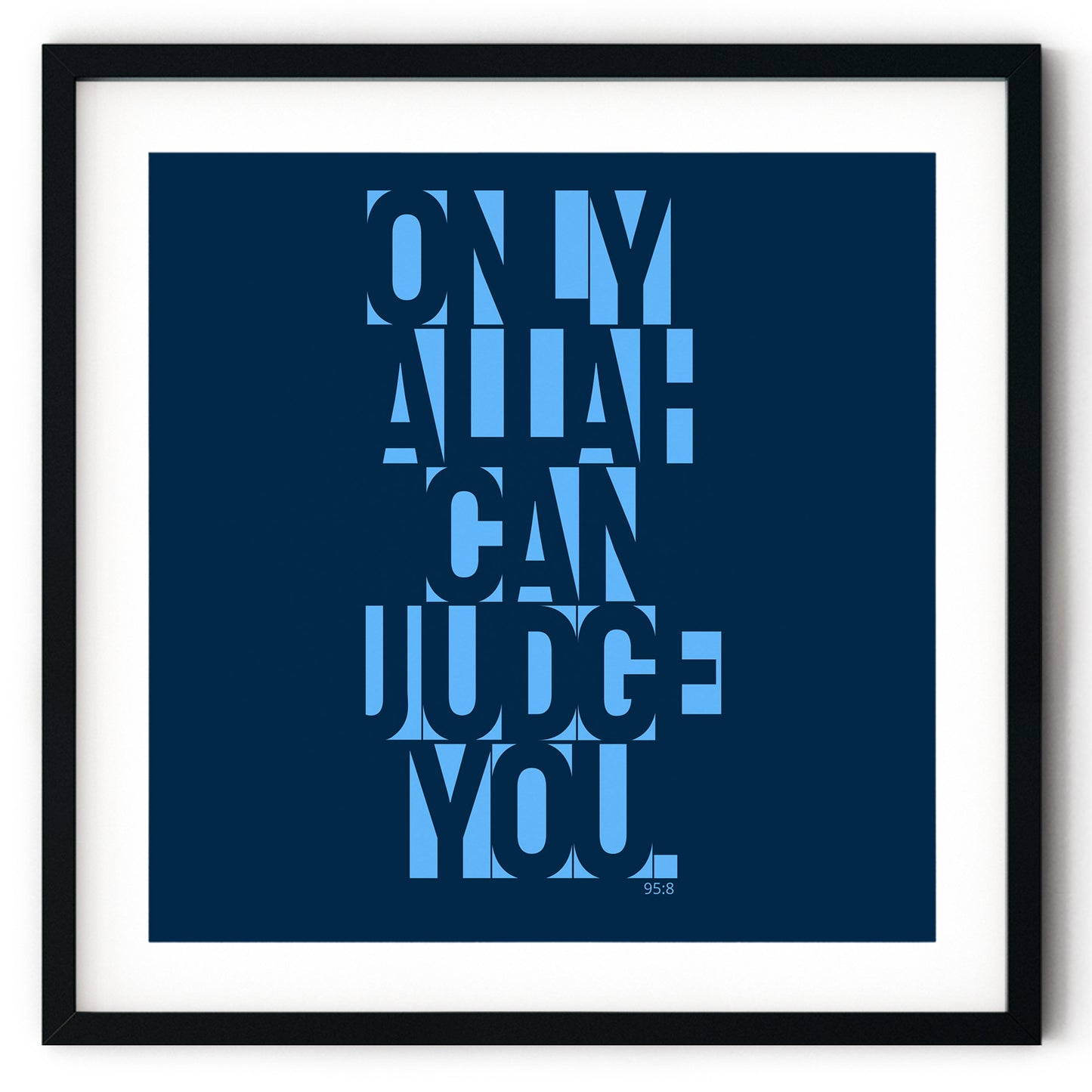 Only Allah Can Judge You | Art Print