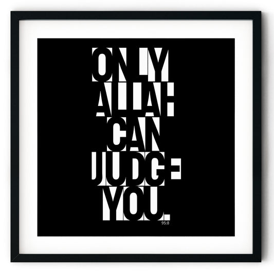 Only Allah Can Judge You | Art Print