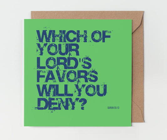 Which Of Your Lord's Favors Will You Deny? | Contemporary Card