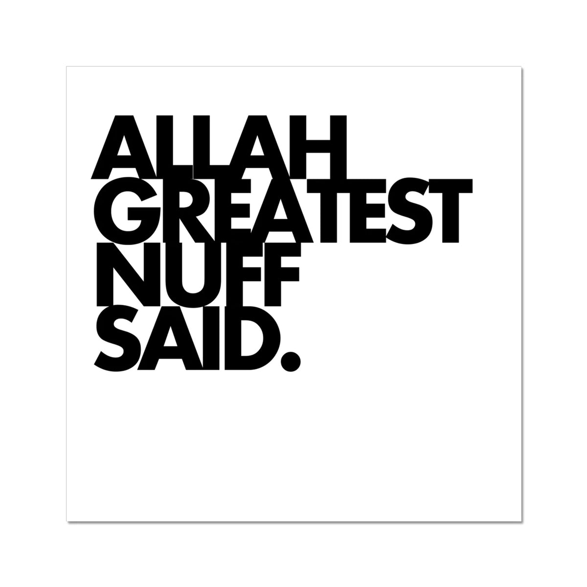 Allah Greatest Nuff Said | Art Print