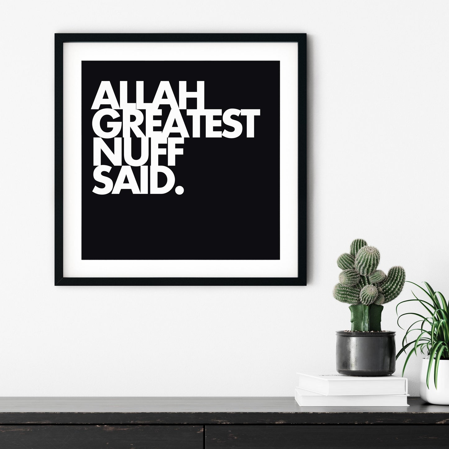 Allah Greatest Nuff Said | Art Print