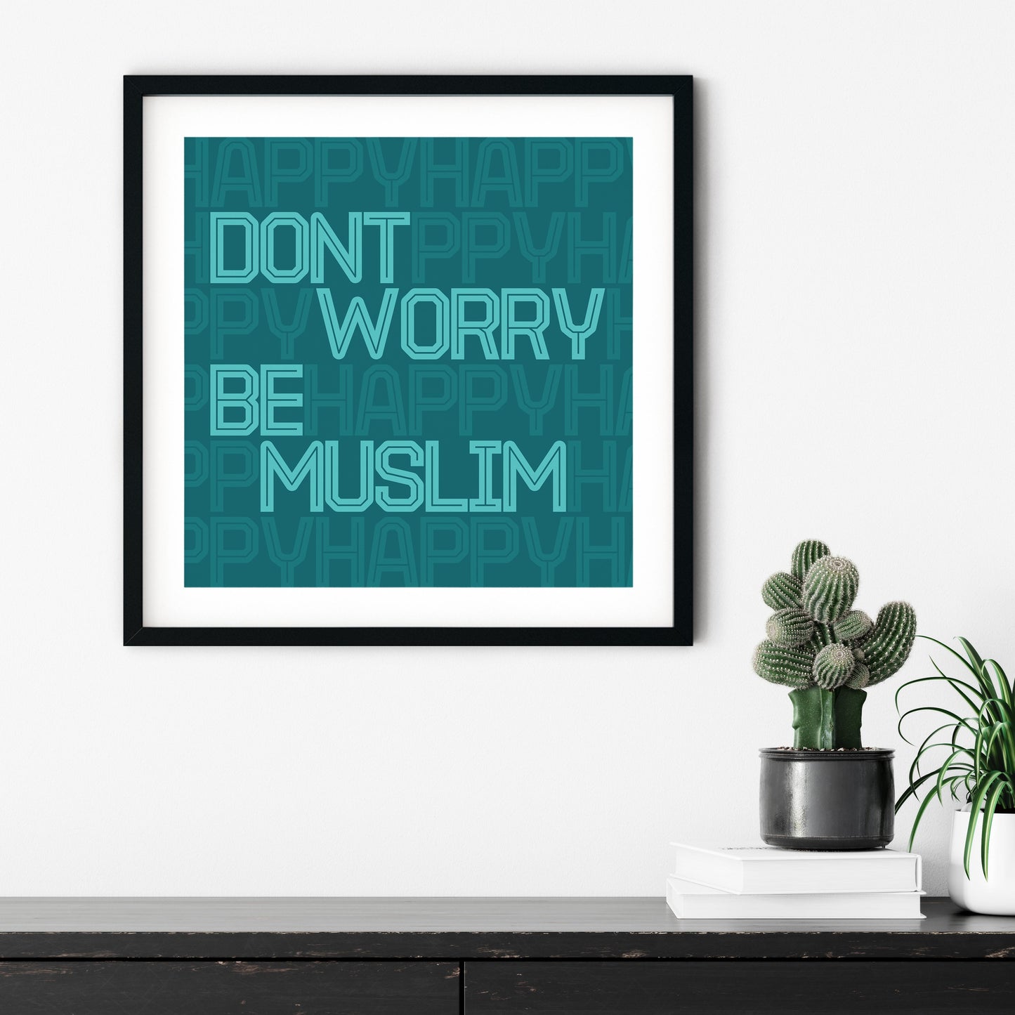 Don’t Worry Be Muslim | Art Print