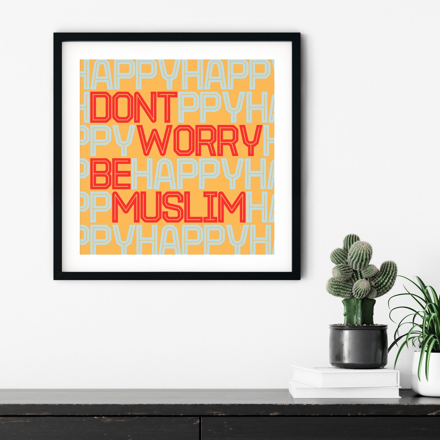 Don’t Worry Be Muslim | Art Print