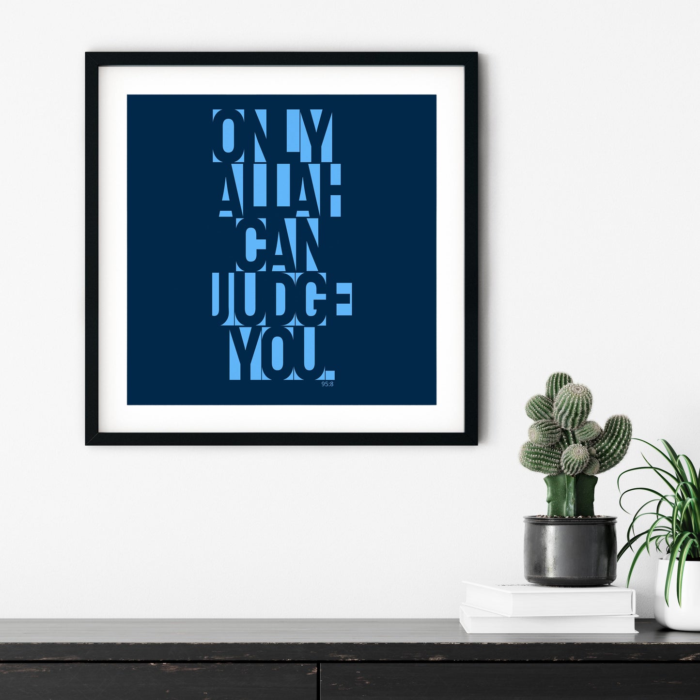 Only Allah Can Judge You | Art Print