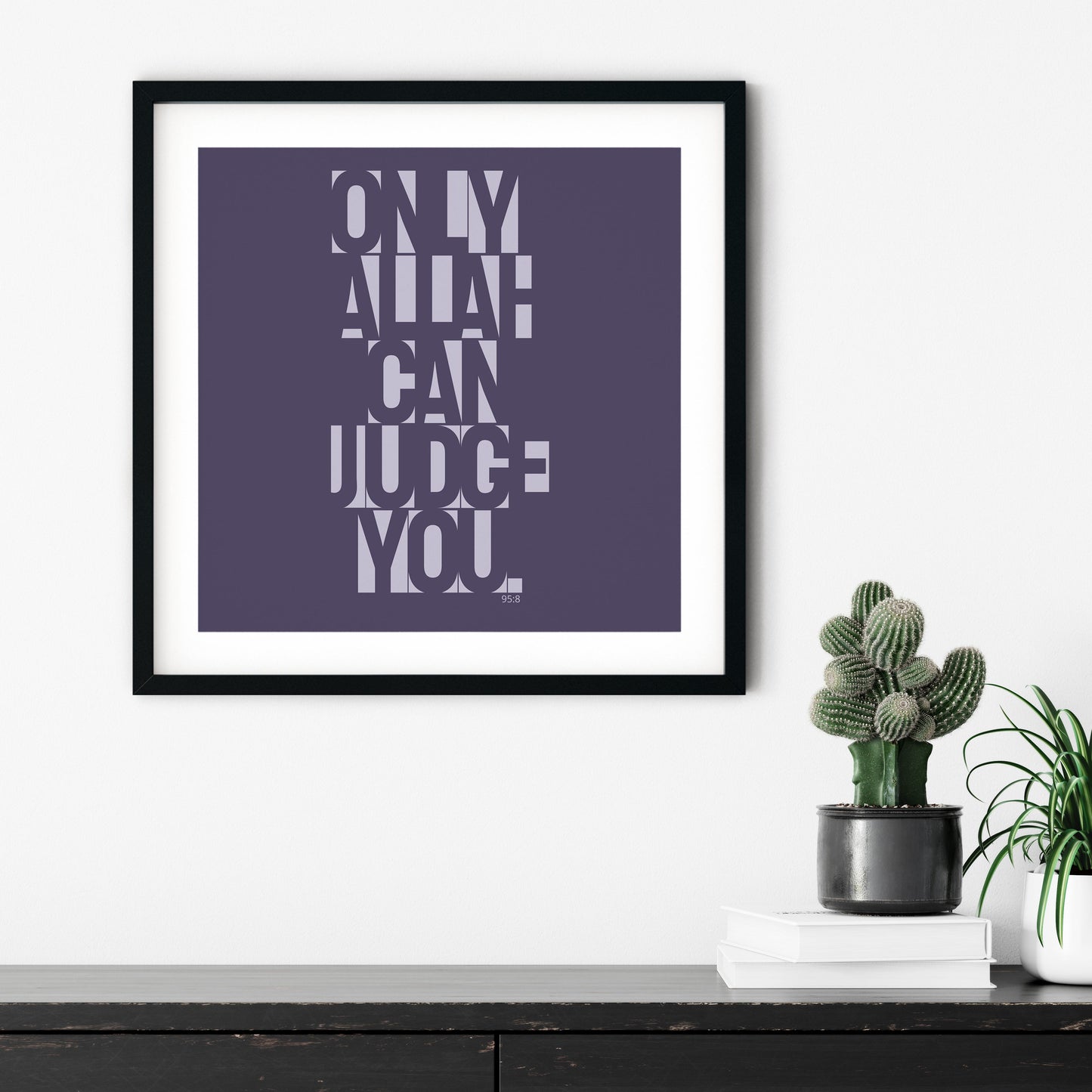 Only Allah Can Judge You | Art Print