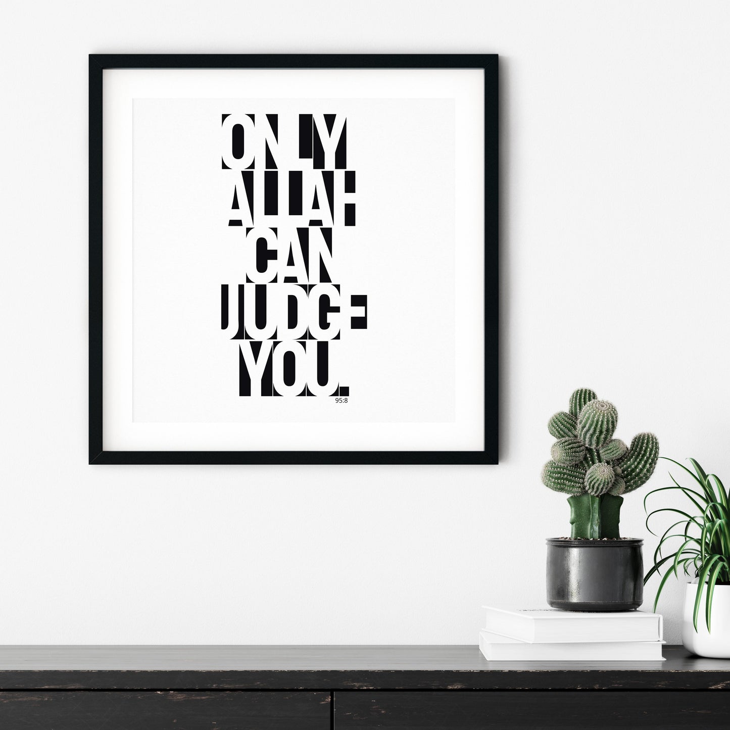 Only Allah Can Judge You | Art Print