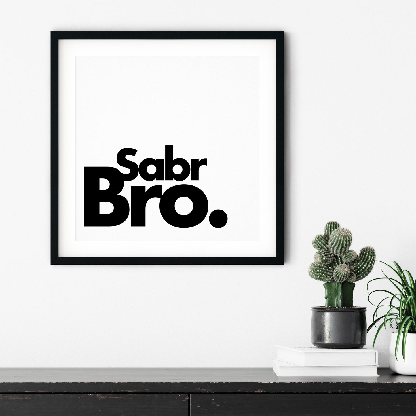 Sabr Bro | Art Print