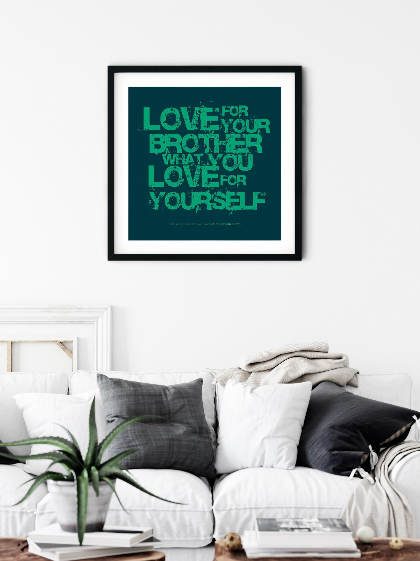 Love For Your Brother What You Love For Yourself | Art Print