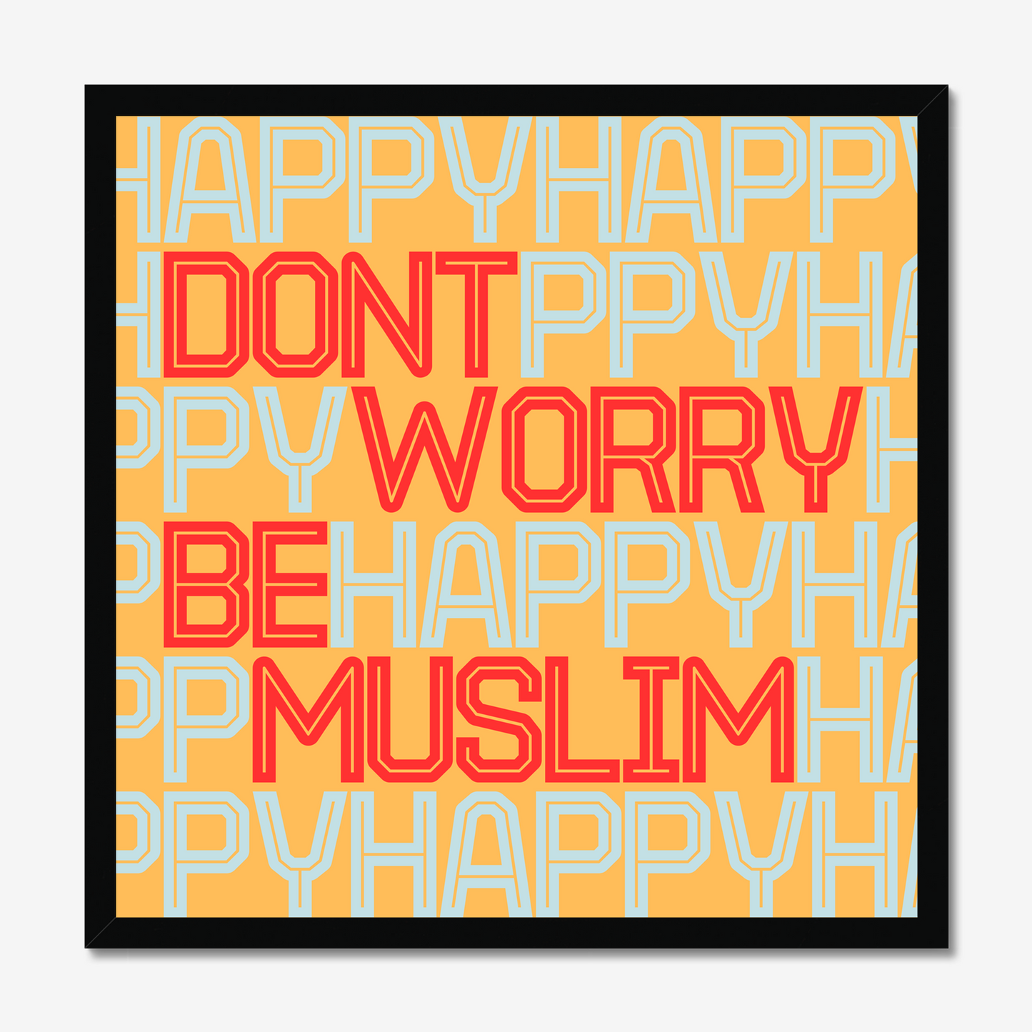 Don’t Worry Be Muslim | Art Print