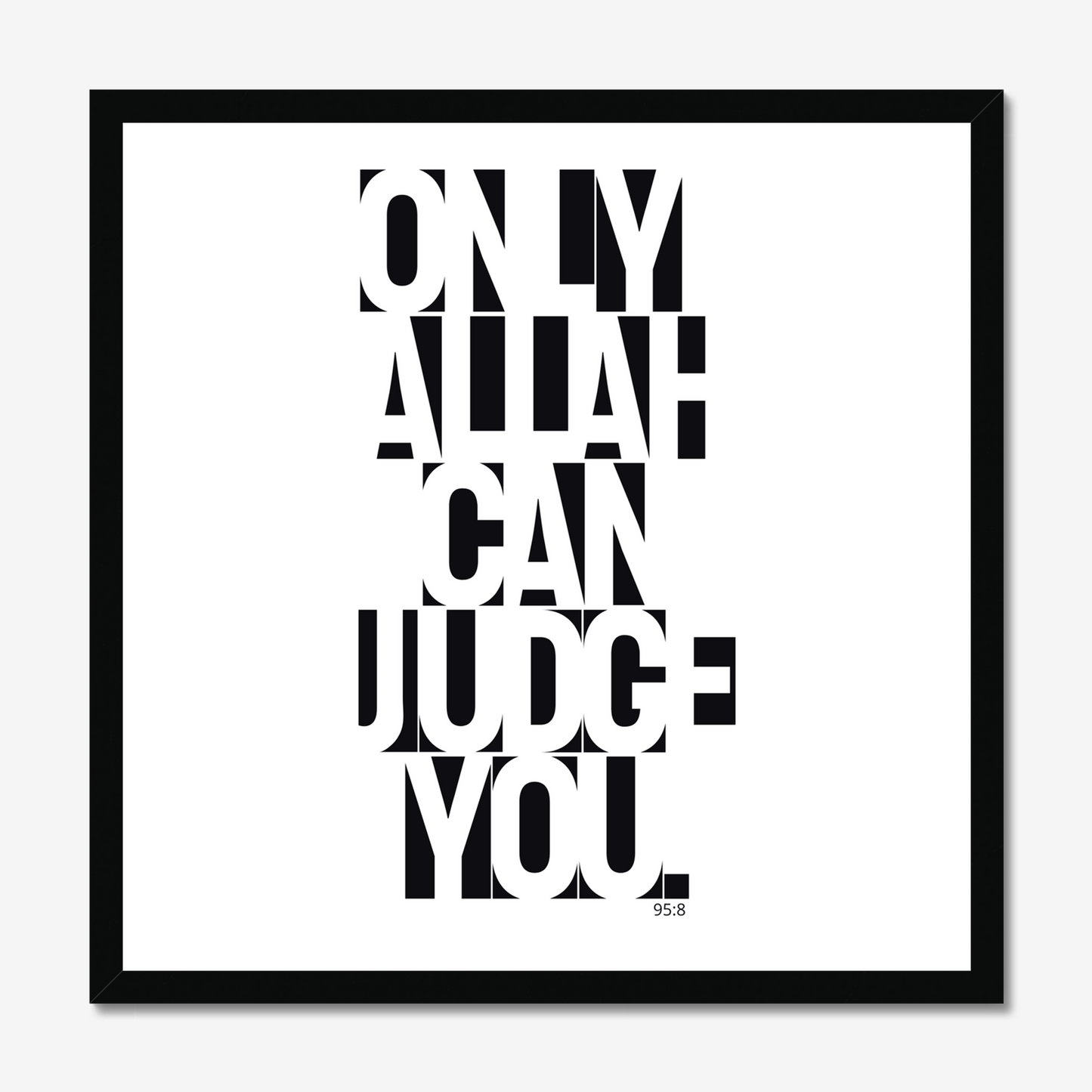 Only Allah Can Judge You | Art Print