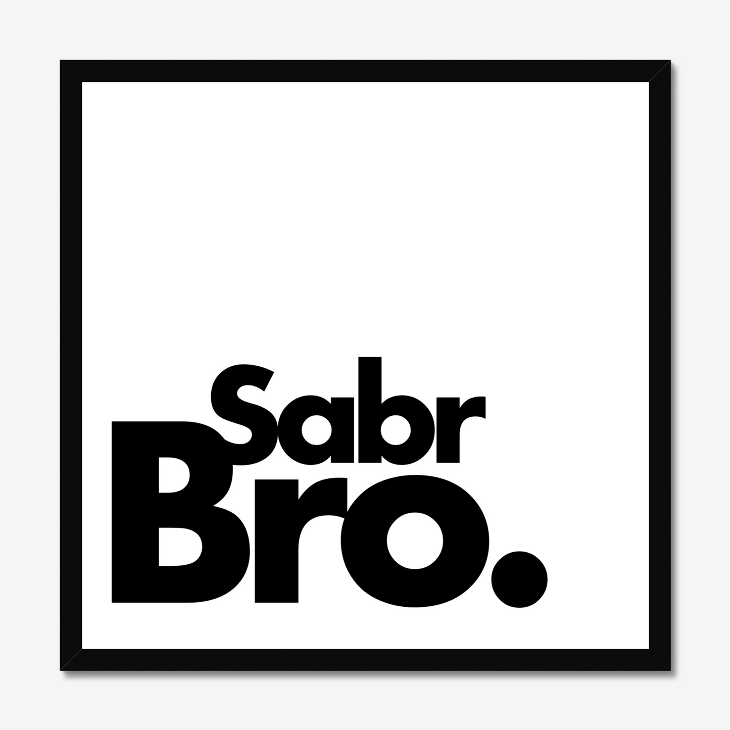 Sabr Bro | Art Print