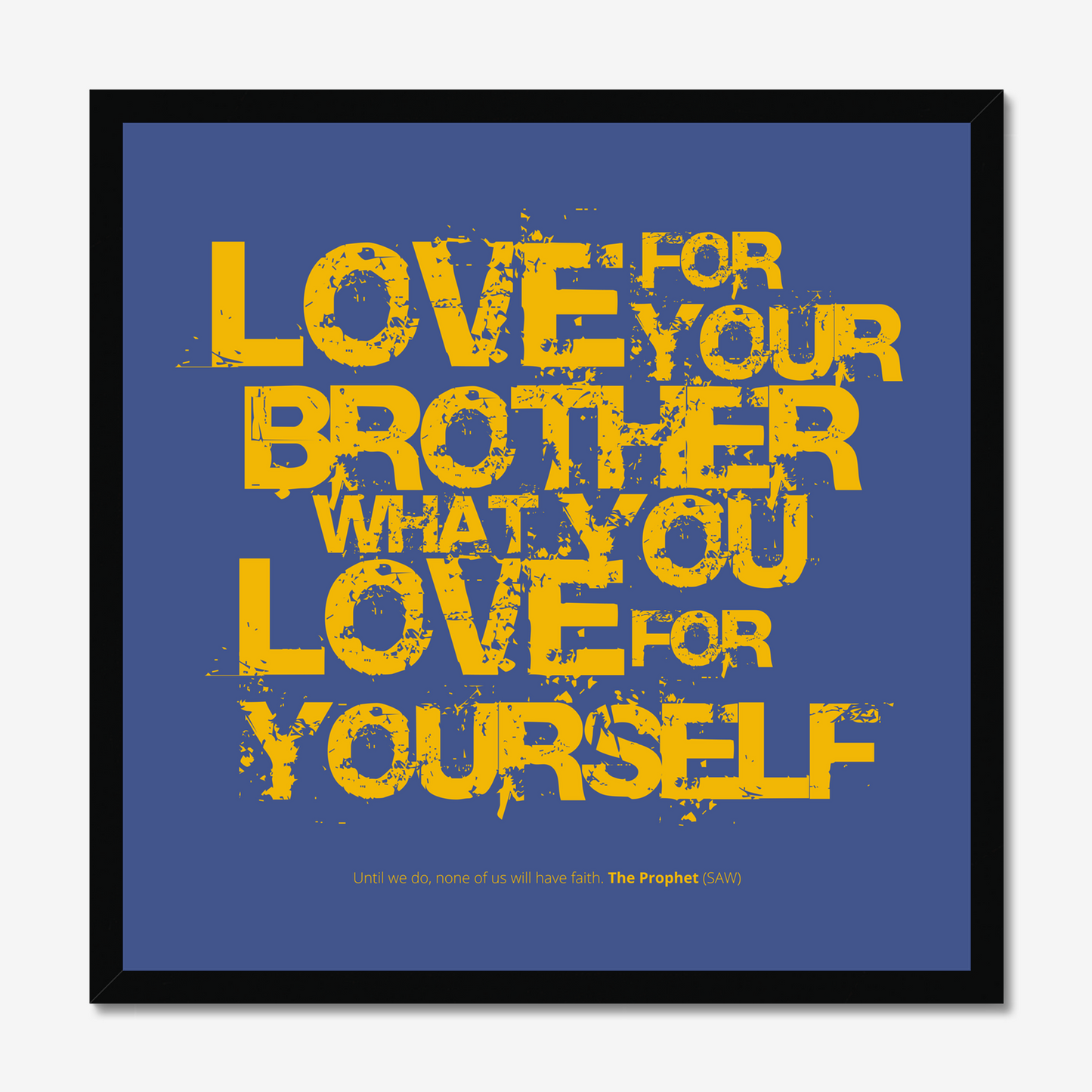 Love For Your Brother What You Love For Yourself | Art Print