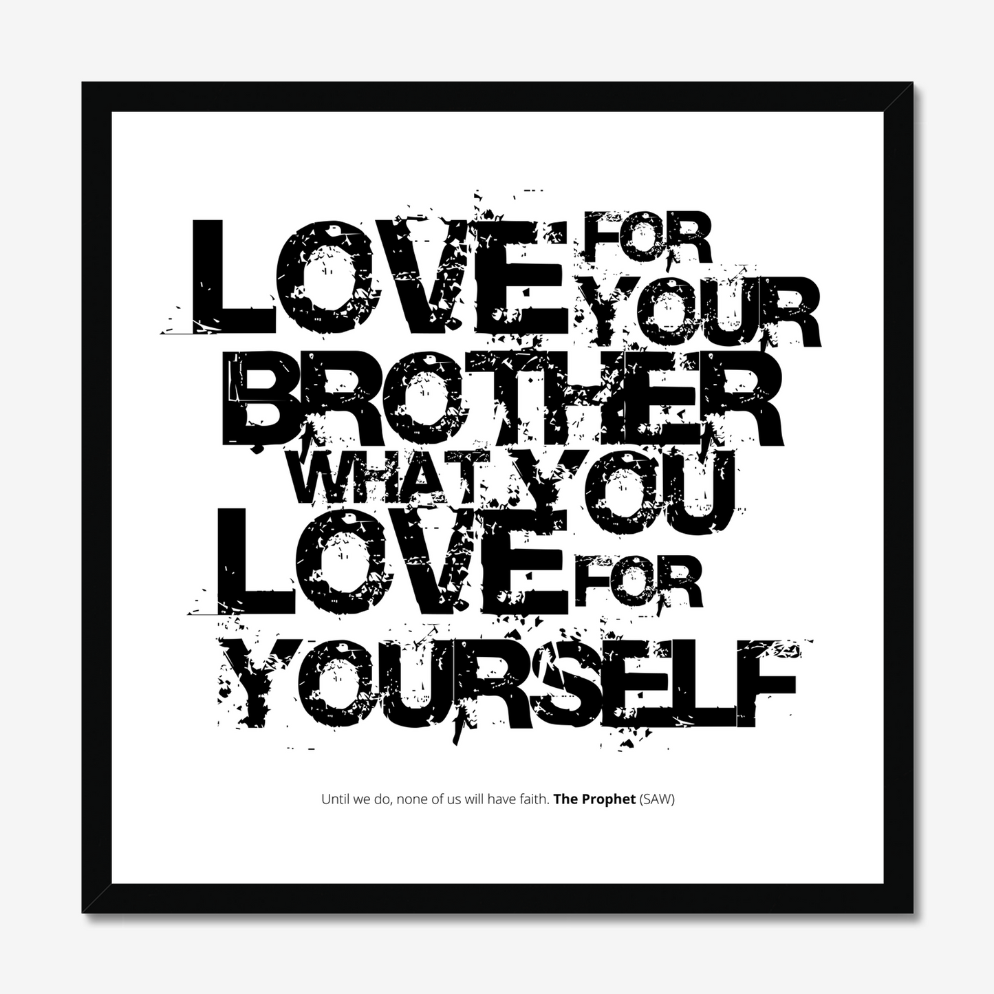 Love For Your Brother What You Love For Yourself | Art Print