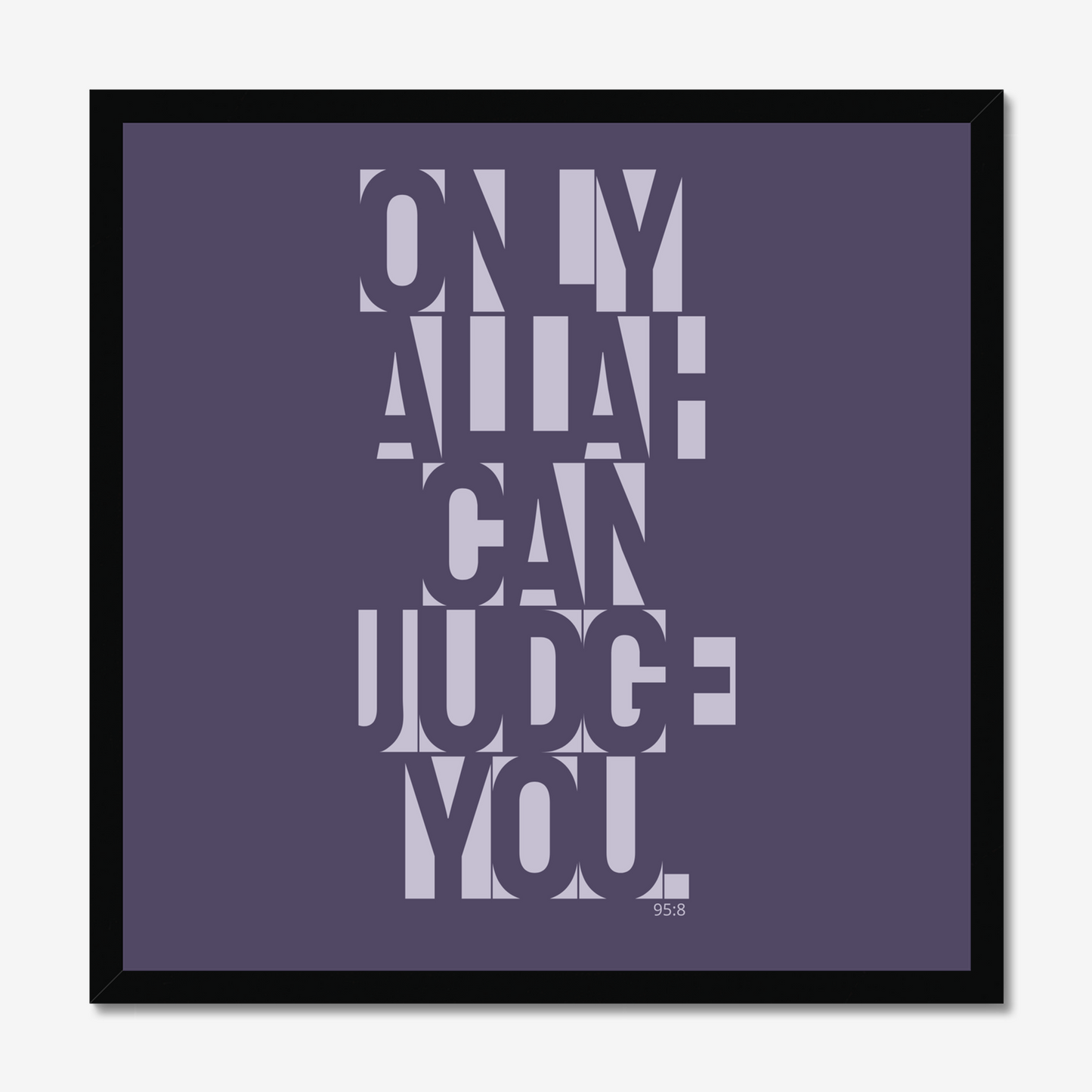 Only Allah Can Judge You | Art Print