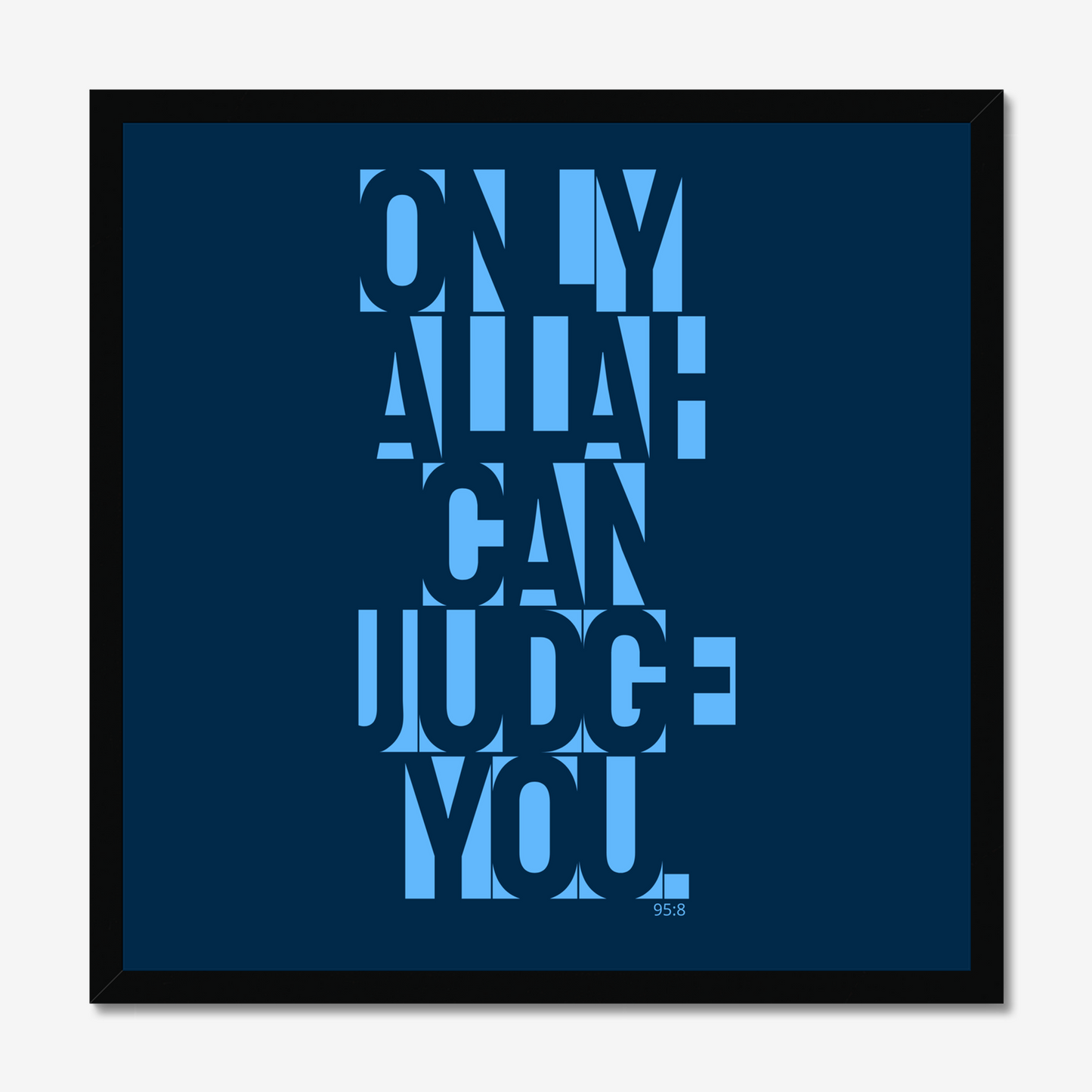 Only Allah Can Judge You | Art Print