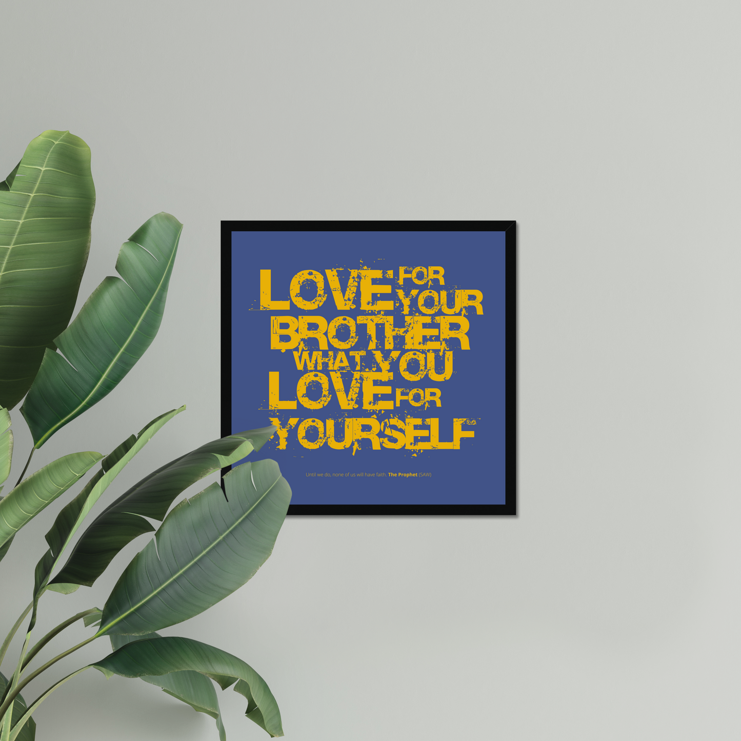 Love For Your Brother What You Love For Yourself | Art Print