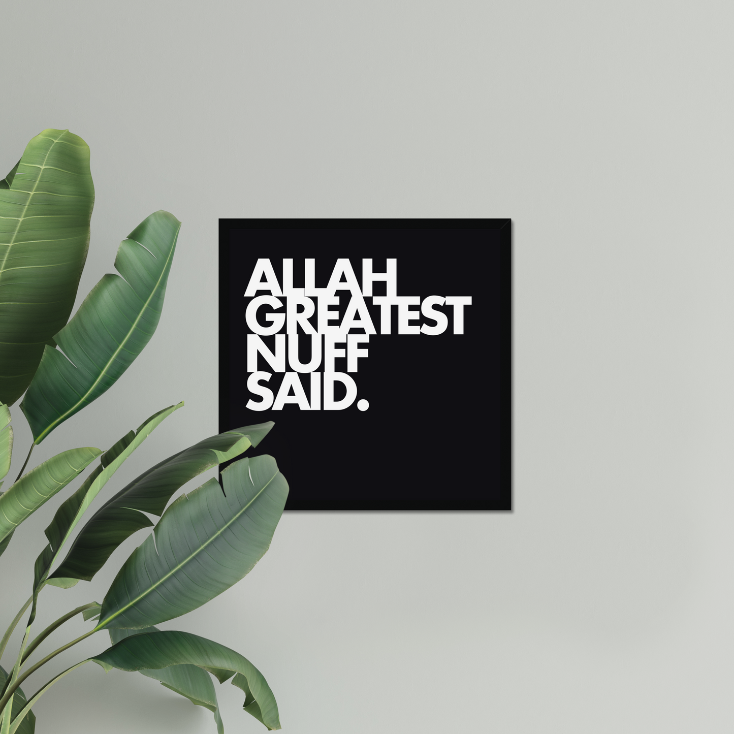 Allah Greatest Nuff Said | Art Print