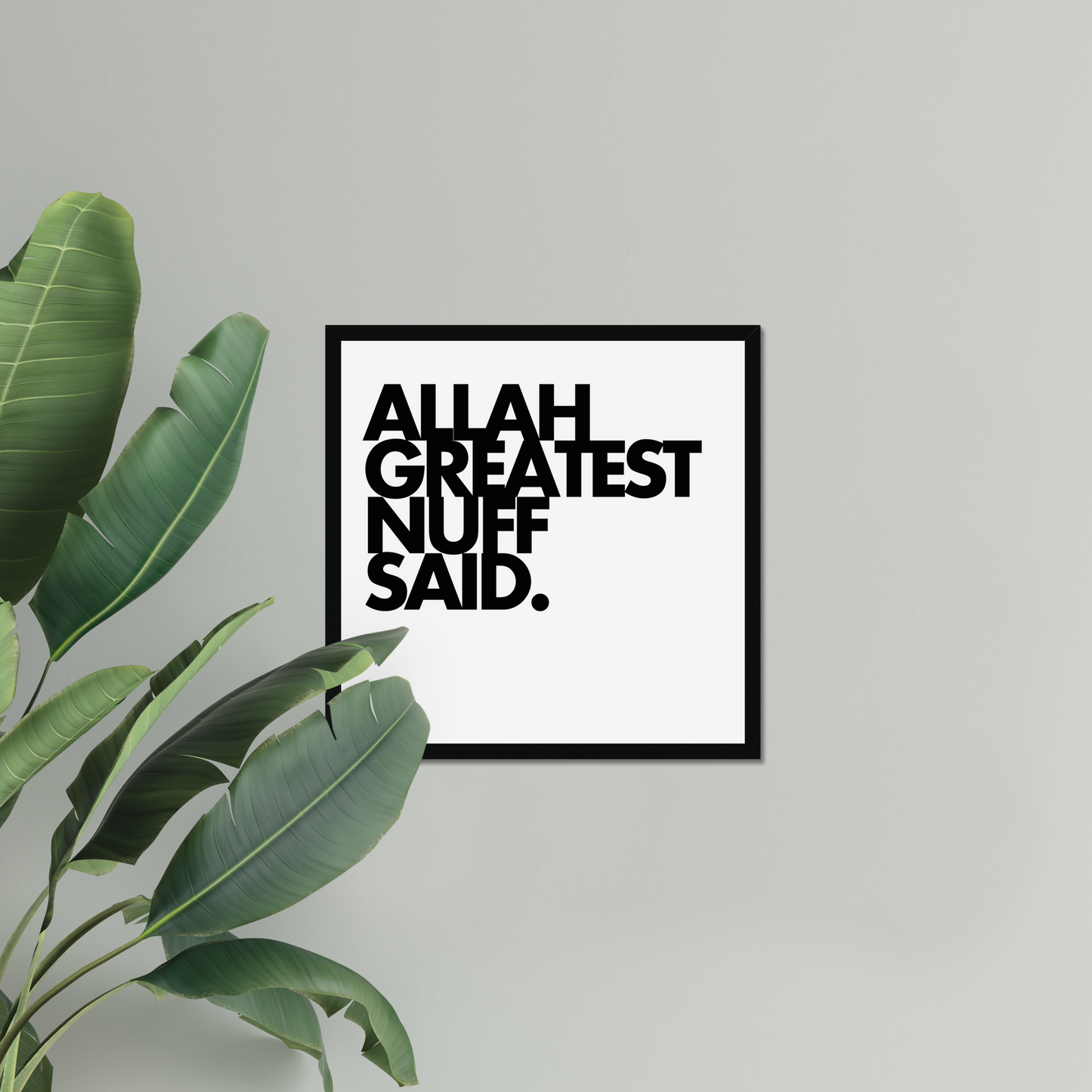 Allah Greatest Nuff Said | Art Print