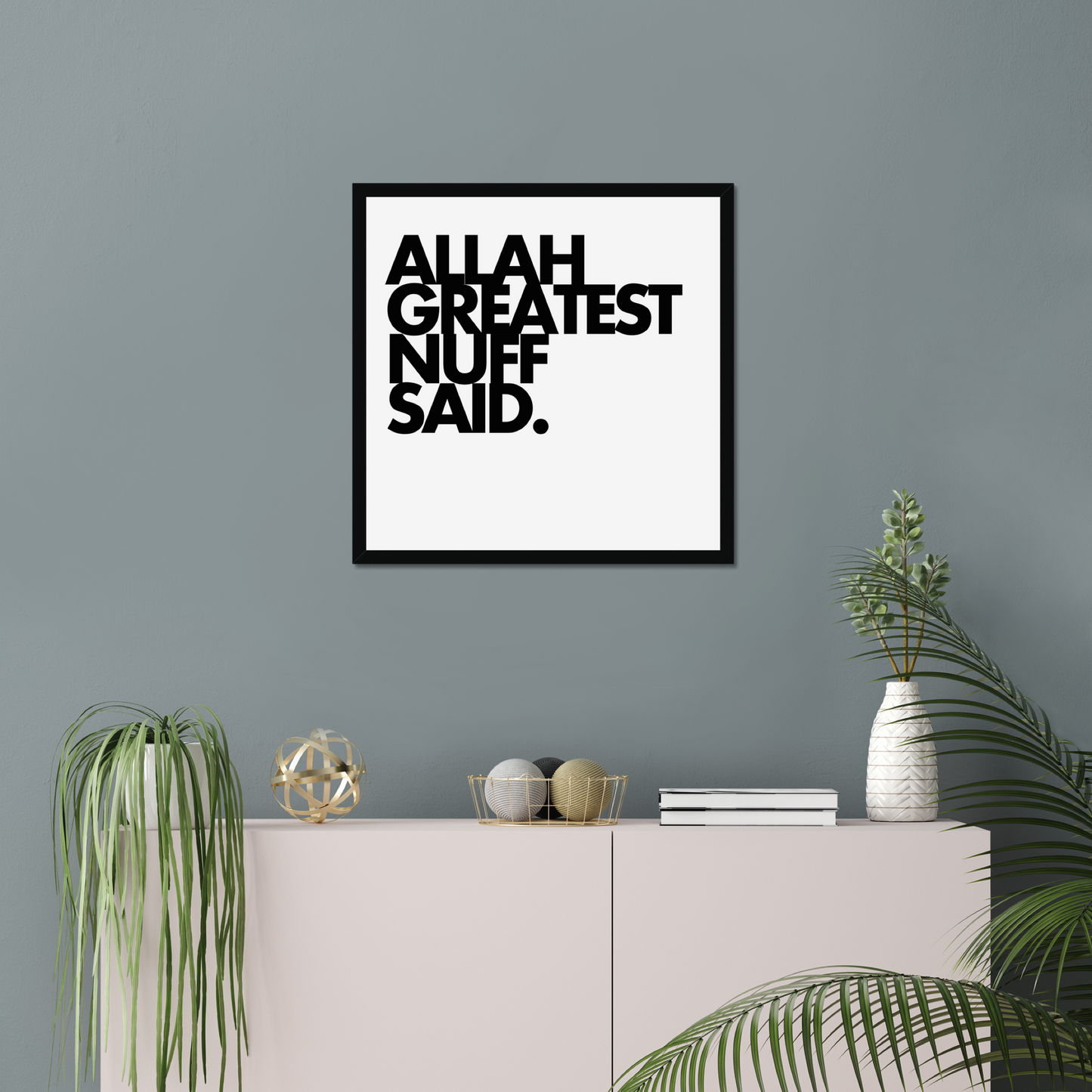 Allah Greatest Nuff Said | Art Print