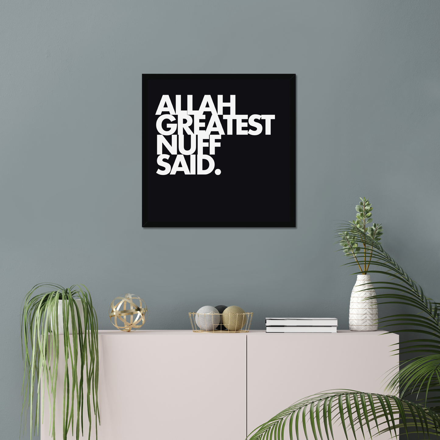 Allah Greatest Nuff Said | Art Print