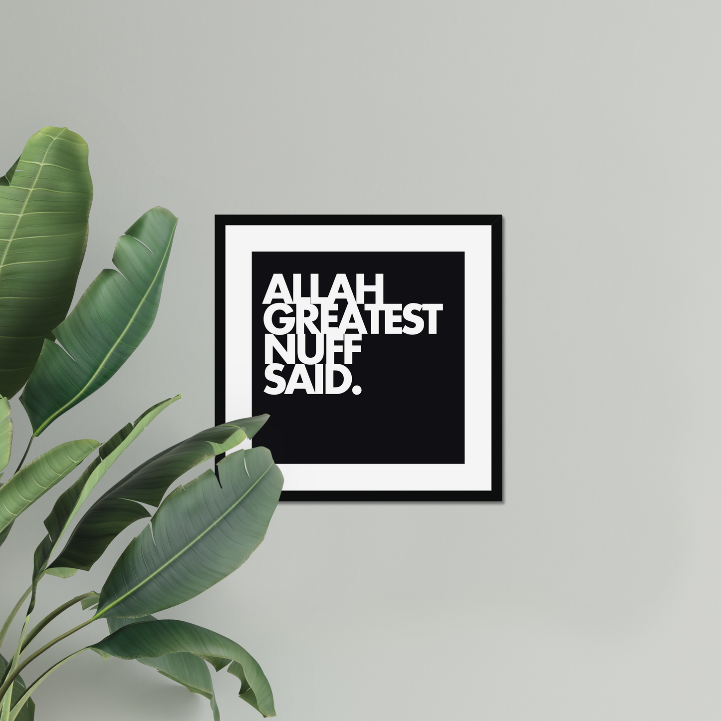 Allah Greatest Nuff Said | Art Print